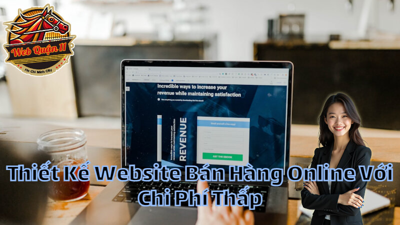 Thiết Kế Website Bán Hàng Online Với Chi Phí Thấp